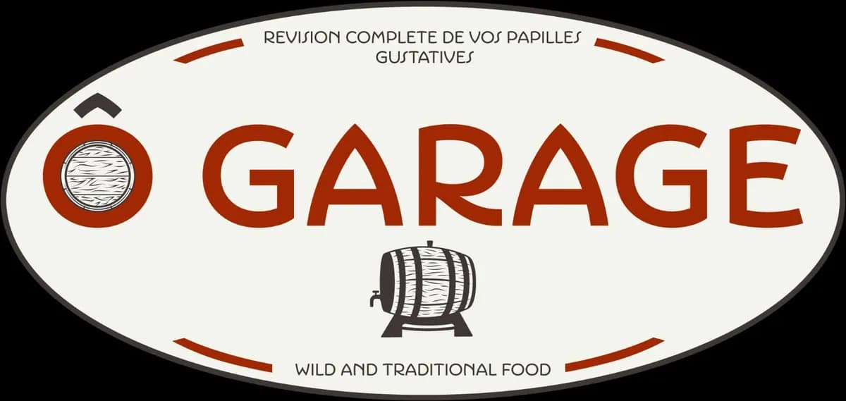 Ô Garage — Révision complète de vos papilles gustatives — Wild and Traditional Food